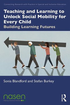 Teaching and Learning to Unlock Social Mobility for Every Child (eBook, ePUB) - Blandford, Sonia; Burkey, Stefan
