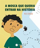 A mosca que queria entrar na história (fixed-layout eBook, ePUB)