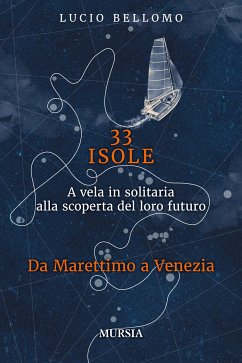 33 Isole. Da Marettimo a Venezia (eBook, ePUB) - Bellomo, Lucio