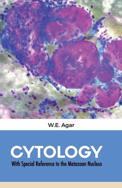 CYTOLOGY With Special Reference to the Metazoan Nucleus - Agar, W. E.