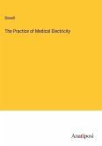 The Practice of Medical Electricity