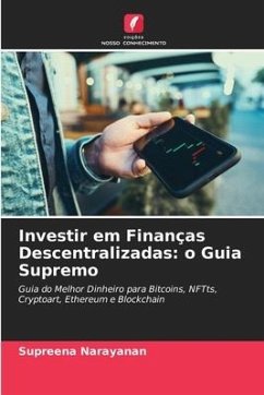 Investir em Finanças Descentralizadas: o Guia Supremo - Narayanan, Supreena