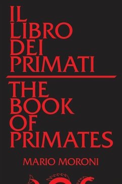 Il Libro Dei Primati/The Book of Primates: Volume 63 - Moroni, Mario