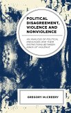 Political Disagreement, Violence and Nonviolence