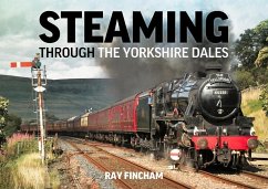 Steaming Through the Yorkshire Dales - Fincham, Raymond