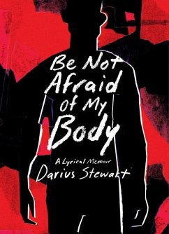 Be Not Afraid of My Body - Stewart, Darius