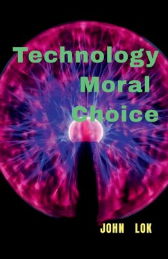 Technology Moral Choice - Lok, John