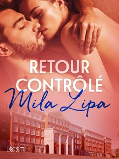 Retour contrôlé - une nouvelle érotique (eBook, ePUB) - Lipa, Mila