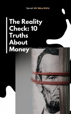 The Reality Check: 10 Truths About Money (eBook, ePUB) - Muriithi, Sarah W