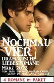 Nochmal vier dramatische Liebesromane März 2023: 4 Romane im Paket (eBook, ePUB)