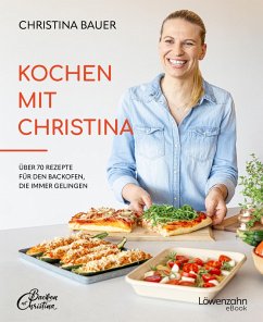 Kochen mit Christina (eBook, ePUB) - Bauer, Christina