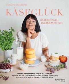 Käseglück (eBook, ePUB) - Kelnreiter, Marlene