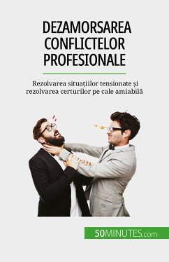 Dezamorsarea conflictelor profesionale (eBook, ePUB) - Matoux, Claude