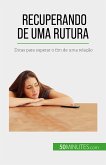 Recuperando de uma rutura (eBook, ePUB)