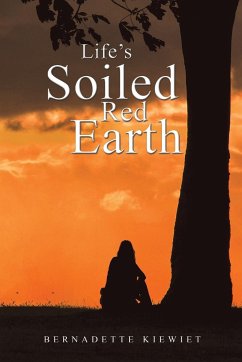 Life's Soiled Red Earth - Kiewiet, Bernadette