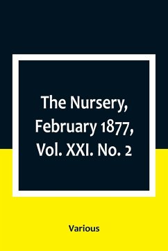 The Nursery, February 1877, Vol. XXI. No. 2 - Various