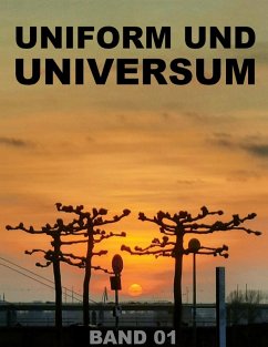 UNIFORM UND UNIVERSUM - Über spirituelle Spontaneität beim Menscheln (eBook, ePUB)