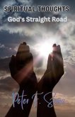 SPIRITUAL THOUGHTS God's Straight Road (eBook, ePUB)