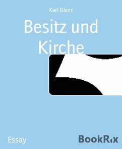 Besitz und Kirche (eBook, ePUB) - Glanz, Karl