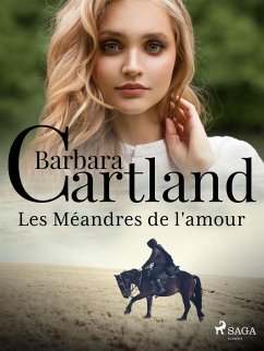 Les Méandres de l'amour (eBook, ePUB) - Cartland, Barbara
