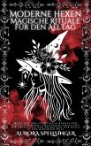 Moderne Hexen Magische Rituale Für Den Alltag (eBook, ePUB)