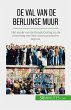 De val van de Berlijnse muur (eBook,... - Bild 1