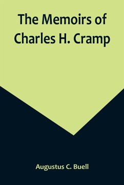 The Memoirs of Charles H. Cramp - C. Buell, Augustus