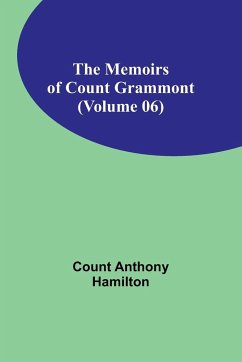The Memoirs of Count Grammont (Volume 06) - Anthony Hamilton, Count