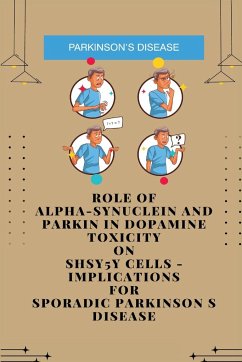 Role of alpha-synuclein and parkin in dopamine toxicity on SHSY5Y cells - Implications for sporadic parkinson's disease - R, Rana Ranjitsinh