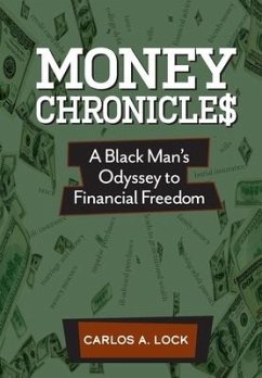 Money Chronicle$: A Black Man's Odyssey to Financial Freedom - Lock, Carlos A.
