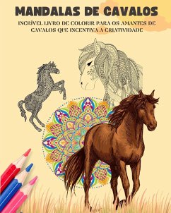 Mandalas de cavalos Livro de colorir Mandalas eqüestres relaxantes e anti-stress para incentivar a criatividade - House, Animart Publishing