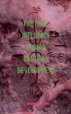 Factors Influence Human Continue Development - Lok, John