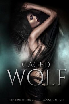 Caged Wolf - Peckham, Caroline; Valenti, Susanne