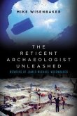 The Reticent Archaeologist Unleashed (eBook, ePUB)