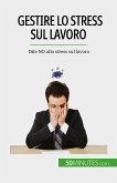 Gestire lo stress sul lavoro (eBook, ePUB)