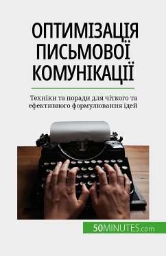 Оптимізація письмової комунікації (eBook, ePUB) - Schandeler, Florence