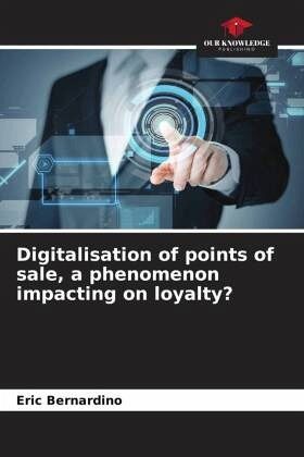 Digitalisation of points of sale, a phenomenon impacting on loyalty? Digitalisation of points of sale, a phenomenon impacting on loyalty?