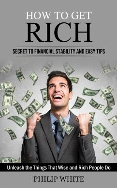 How to Get Rich - White, Philip