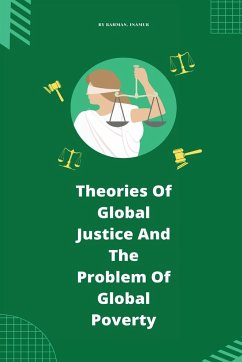 Theories of global justice and the problem of global poverty - Inamur, Rahman