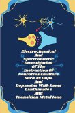 Electrochemical And Spectrometric Investigation Of The Inetraction Of Neurotransmitters Such As Dopa And Dopamine With Some Lanthanide s And Transitio