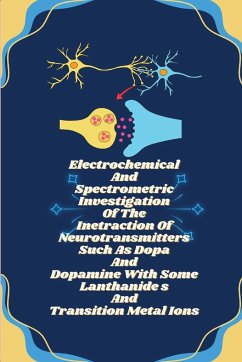 Electrochemical And Spectrometric Investigation Of The Inetraction Of Neurotransmitters Such As Dopa And Dopamine With Some Lanthanide s And Transitio - V, Pathak Trupti