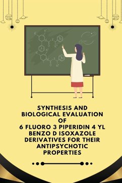 Synthesis and Biological Evaluation of 6 fluoro 3 piperidin 4 yl benzo d isoxazole derivatives for their Antipsychotic Properties - S. P., Sharath Chandra