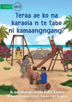 What Can You Do at the Park - Teraa ae ko na karaoia n te tabo ni kamaangngang? (Te Kiribati) - Tumoa, Ruiti