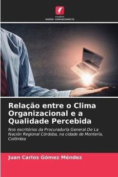 Relação entre o Clima Organizacional e a Qualidade Percebida - Gómez Méndez, Juan Carlos