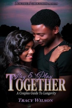 Stay & Play Together: A Couples Guide To Longevity - Wilson, Tracy