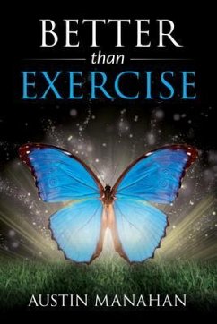 Better than Exercise (eBook, ePUB) - Manahan, Austin