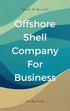 Offshore Shell Company For Business (1, #1) (eBook, ePUB) - Muriithi, Sarah W