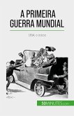 A Primeira Guerra Mundial (Volume 1) (eBook, ePUB)