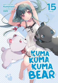 Kuma Kuma Kuma Bear (Light Novel) Vol. 15 - Kumanano