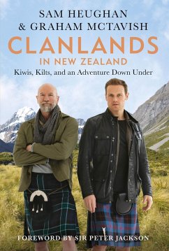 Clanlands in New Zealand - Heughan, Sam; McTavish, Graham